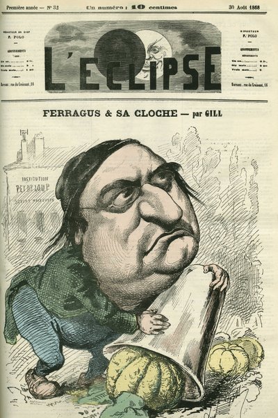 Louis Ulbach dit Ferragus (1822-1889), a „La Cloche” újság főszerkesztője, francia író és újságíró. Borító a Gill „” L