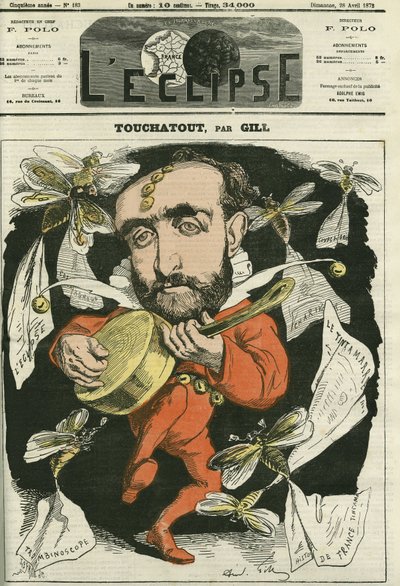 Touchatout, a „Histoire de France tintamarresque”” és a „Trombinoscope” szerzője. Borító: Gill, „The Eclipse”, április 28 alkotó: Andre Gill
