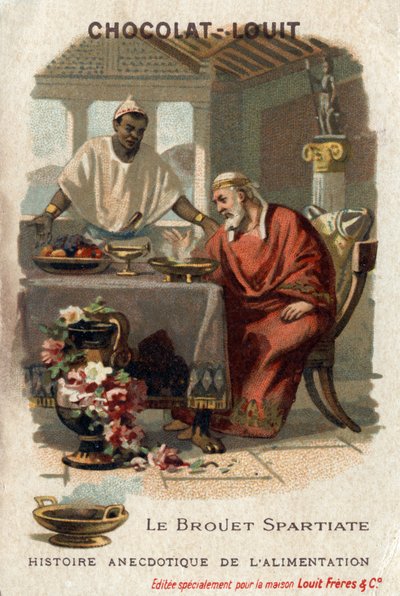Anekdotikus táplálkozástörténet: a spártai talicska. Idősebb Denys (Kr. e. 431-367), Syracuse zsarnoka utálta a talicskát, amikor megkóstolta. A szakács azt válaszolta, hogy nem kell annyira éhesnek lennie, hogy értékelje. Chocolate-Louit kromolitográfia,  alkotó: Anonymous Anonymous
