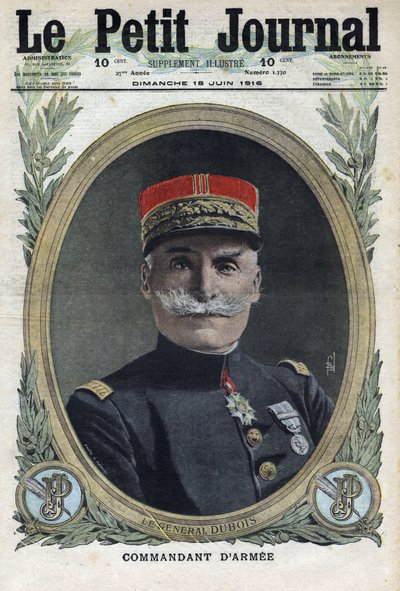 Első világháború 1914-1918 (14-18. háború). Pierre Dubois francia tábornok (1852-1924) portréja. A „Le Petite Journal”-ban, 1916.06.18. Magángyűjtemény alkotó: Anonymous Anonymous