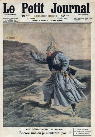 Első világháború 1914-1918 (14-18. háború). "" A Kaiser téveszméi: Még egy, ahová nem lépek be! „”: II. német Vilmos (1859-1941) dühös, amiért nem sikerült elfoglalnia Verdunt a csatában. A „” Le Petite Journal”-ban, 1916.06.04. Közlegény C alkotó: Anonymous Anonymous