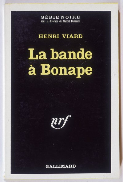A Bonape banda. Roman, Henri Viard, koll. Black Series NRF, Gallimard alkotó: Anonymous Anonymous