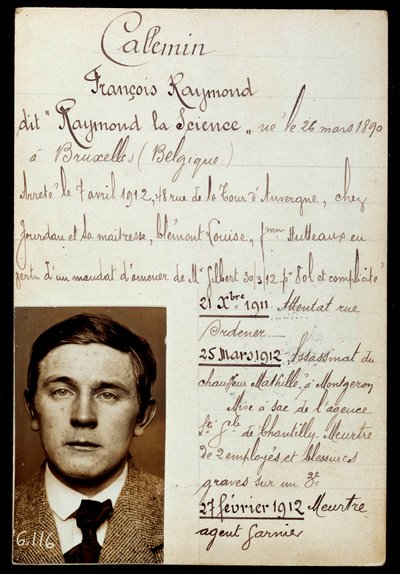 Raymond Callemin, Raymond la Science (1890-1913), Jules Bonnot (egy Bonnot-együttes) bűntársának rendőrségi lapja a bűneinek listájával alkotó: Anonymous Anonymous