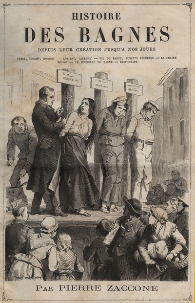 Pierre Zaccone (1817-1895) „Az elítéltek története születésüktől napjainkig” (1877) című könyvének címlapja. alkotó: Anonymous Anonymous