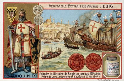 Konstantinápoly elfoglalása Baudouin IX. által és Baudouin IX. flamand (vagy Baudouin VI. Hainaut) dit Baudouin 1er de Constantinople (1171-1206) portréja - Tag Liebig alkotó: Artist Unknown