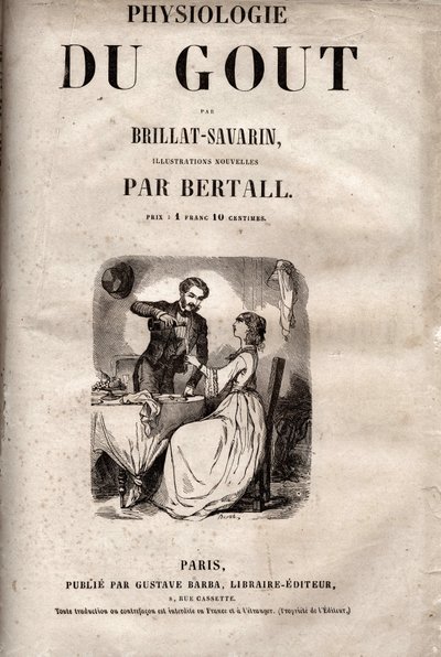 Brillat Savarin „Ízélettanának” címlapja – Jean Anthelme Brillat Savarin (Brillat-Savarin) „La Physiologie du gout” címlapja alkotó: Bertall