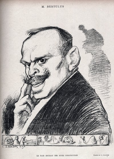 Dreyfus-ügy – A vizsgálóbírók közül a legműveltebb – Paul Bertulus 1851-1917 – francia bíró – Charles Leandre (1862-1934) karikatúrája a „” Le Rire”-ben, 197 de 1898 alkotó: Charles Leandre