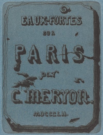 Rézkarcok címe Párizsról (A párizsi rézkarcok címoldala) alkotó: Charles Meryon