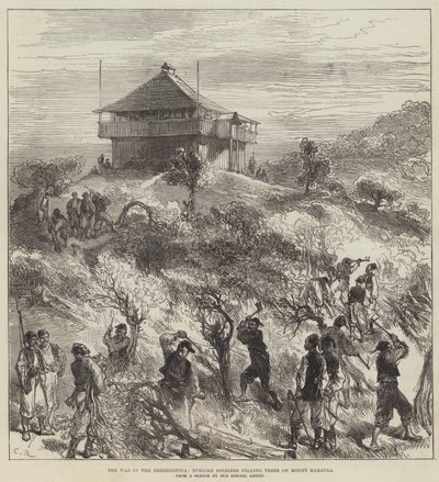 A háború Hercegovinában, török katonák fákat döntenek a Karaula-hegyen alkotó: Sir John Charles Robinson