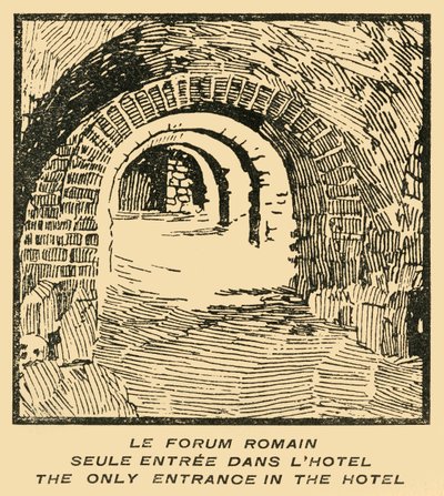 "A Forum Romanum egyetlen bejárata" a szállodában - A Forum Romanum bejárata a szállodából, 1920-as évek. alkotó: E Laget