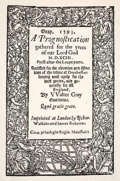 Határ a földgömb lábánál, Walter Gray előrejelzése, Watkins és Roberts nyomta, 1593 alkotó: English School