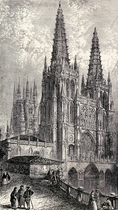 Burgos katedrális, Burgos, Spanyolország, Henry Edward Watts 1893-ban megjelent „Spanyolország: A spanyol történelem összefoglalása a mór hódítástól Granada bukásáig, 711-1492” című művéből alkotó: English School