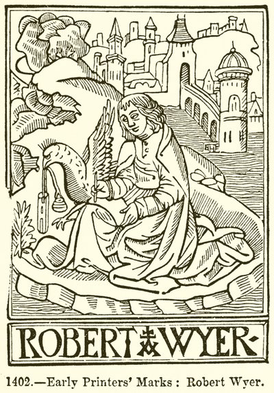 Korai nyomdászjegyek: Robert Wyer alkotó: English School
