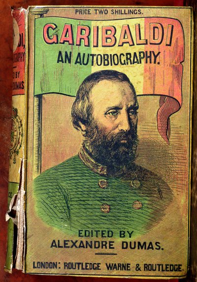A Garibaldi: Önéletrajz első borítója, szerkesztette Alexander Dumas (1802-70) 1860 alkotó: English School