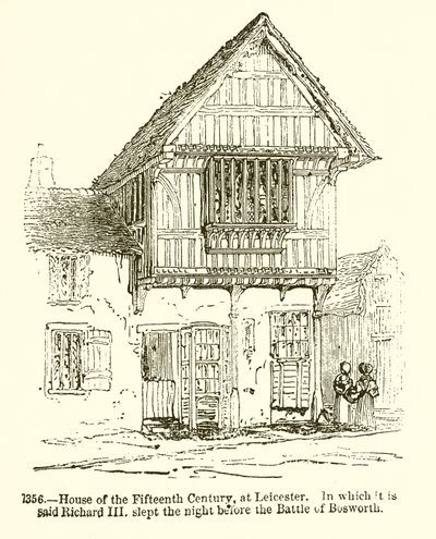A tizenötödik század háza, Leicester. Amelyben azt mondják, III. Richárd aludt a bosworthi csata előtti éjszakán alkotó: English School