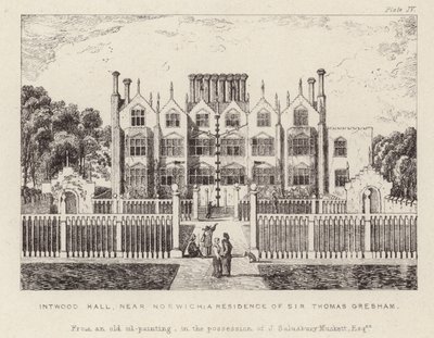 Intwood Hall, Sir Thomas Gresham rezidenciája alkotó: English School