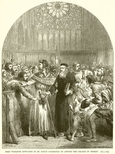 John Wycliffe megjelenik a St. Pauls Cathedralban, hogy válaszoljon az eretnekség vádjára alkotó: English School