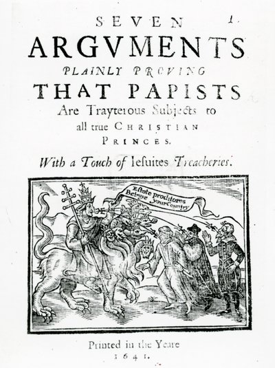 Hét érv, amely egyértelműen bizonyítja, hogy a pápisták áruló alattvalói minden igaz keresztény hercegnek. Jezsuita árulások érintésével., 1641 (fametszet és magasnyomás) alkotó: English School