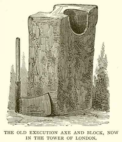 Az Old Execution Axe and Block, jelenleg a londoni Towerben alkotó: English School