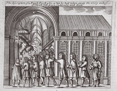 A pápai pap leírása, aki, amikor elvette Krisztus dicsőségét és hivatalát, hirtelen elesett és meghalt, illusztráció: John Foxe, Cselekedetek és emlékművek, kilencedik kiadás, pub. 1684 (l alkotó: English School
