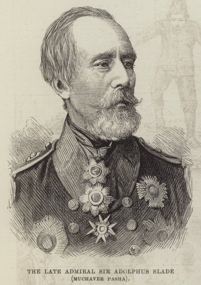 A néhai Sir Adolphus Slade admirális, Muchaver Pasha (metszet) alkotó: English School
