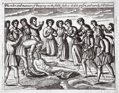 Az eltemetés rendje és módja olyan területeken, mint például a börtönben elhunytak, és nevezetesen Will Wiseman, John Foxe illusztrációja a Cselekedetek és emlékművekből, kilencedik kiadás, pub. 1684 alkotó: English School