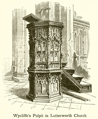 Wycliffes szószék a Lutterworth-templomban alkotó: English School