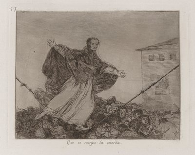 Elszakadhat a zsinór, 77. tábla a The Disasters of War-ból alkotó: Francisco de Goya