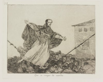 Elszakad a kötél. (szakadjon a zsinór.), pl. 77 A háború katasztrófái című sorozatból alkotó: Francisco de Goya
