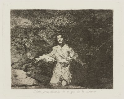 Szomorú előérzetek arról, hogy mi fog történni. (Szomorú előérzetek arról, mi fog történni.), pl. 1 a The Disasters of War sorozatból alkotó: Francisco de Goya