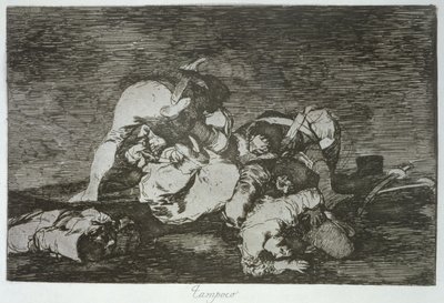 Ők sem, a „The Disasters of War” 10. lemeze alkotó: Francisco Jose de Goya y Lucientes