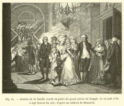 A királyi család érkezése a Templom Grand Prior palotájába, 1792. augusztus 13-án este hét órakor; Benazeck festményéről alkotó: French School