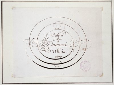 Kalligráfia: 1670-ben kelt kézirat, Jean Baptiste Alais de Beaulieu fils, „” Alais kéziratos jegyzetfüzet alkotó: French School