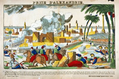 Egyiptom hadjárata (1798-1801): Alexandria elfoglalása Bonaparte Napóleon csapatai által 1798 júliusában. Epinal képe alkotó: French School