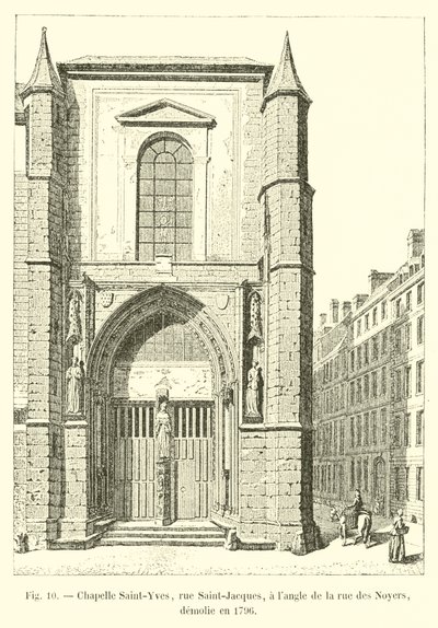 Saint-Yves kápolna, rue Saint-Jacques, a rue des Noyers sarkán, 1796-ban lebontották alkotó: French School