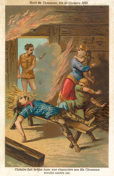 I. Chlothar, a frankok királya halálra égette lázadó fiát, Chramot és családját, 560 (chromolitho) alkotó: French School