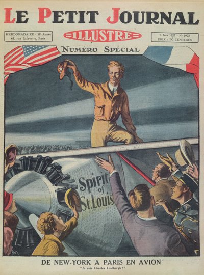 Charles Lindbergh ezredes (1902-74), amikor a Le Bourget repülőtérre érkezett az első transzatlanti repülés után New Yorkból Párizsba 1927. május 21-én, a Le Petit Journal címlapja, 1927. június 5. alkotó: French School