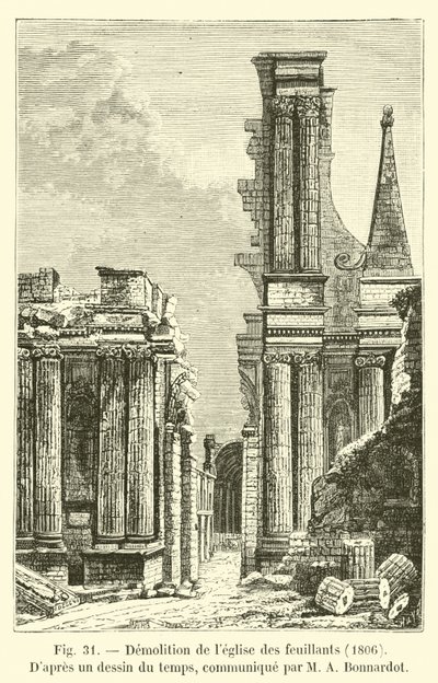 A Feuillants-templom lebontása, 1806, M A Bonnardot által közölt korabeli rajz szerint alkotó: French School