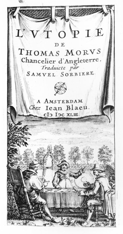 Thomas More (1478-1535), Anglia kancellárjának utópiája címlapja, Samuel Sorbiere fordítása, pub. Jan Blaeu († 1673) Amszterdamban, 1643 alkotó: French School