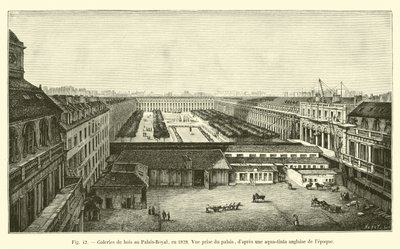 Fából készült galériák a Palais-Royalban, 1828-ban, Kilátás a palotából, az akkori angol aqua-tinta után alkotó: French School