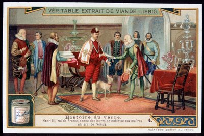 Az üveg története: III. Henrik (1551-1589) Franciaország királya nemesi leveleket ad a velencei üvegezőmestereknek. 19. század végi liebig chromolitográfia. alkotó: French School