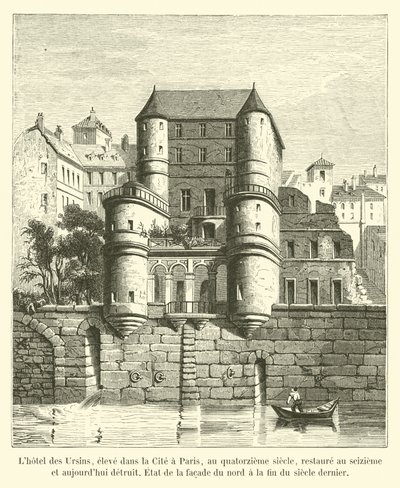 A Hôtel des Ursins a párizsi Cité-ben épült a 14. században, a XVI. században restaurálták és mára megsemmisült, az északi homlokzat állapota a múlt század végén alkotó: French School