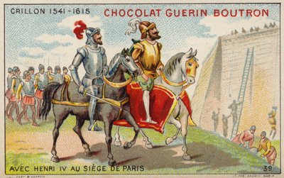 Louis des Balbes de Berton de Crillon francia katona IV. Henrik királlyal Párizs ostrománál (chromolitho) alkotó: French School