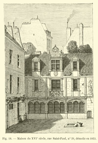 16. századi ház, rue Saint-Paul, 39. szám, 1832-ben lebontották alkotó: French School