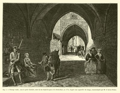 Boltíves átjáró a Petit Chatelet alatt, a Rue Saint-Jacques és a Petit-Pont között, 1770-ben, egy akkori akvarell után, amelyet Pichon báró úr közölt. alkotó: French School