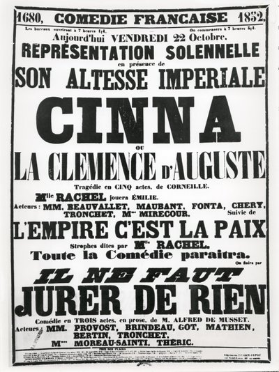 Plakát, amely 1852. október 22-én a Comédie-Française-ban a Corneilles-i tragédiáról, a Cinna-ról szóló előadást hirdetett, majd a LEmpire Cest La Paix című verset és Alfred de Musse előadását. alkotó: French School