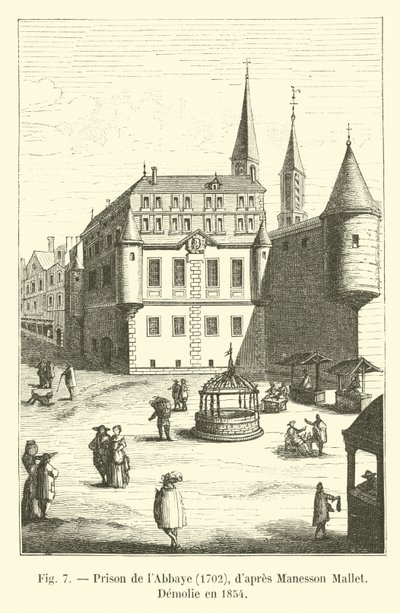 Abbaye börtön, 1702, Manesson Mallet, Demolie 1854-ben alkotó: French School