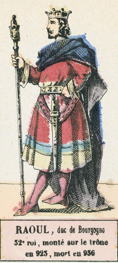 Raoul, Burgundia hercege, 32. király, 923-ban lépett trónra, 936-ban halt meg (színes metszet) alkotó: French School
