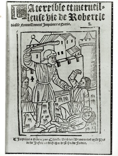 Címlap Ördög Róbert szörnyű és csodálatos életéből, amelyet Claude Bliart adott ki 1563-ban alkotó: French School