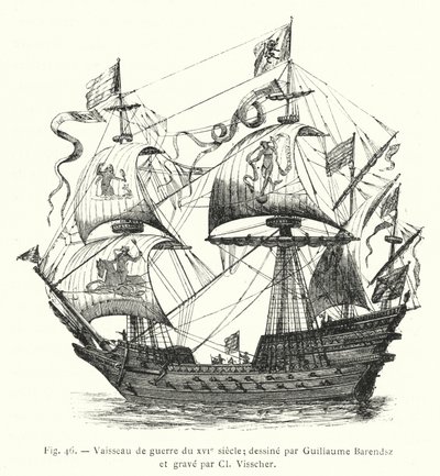 16. századi hadihajó; rajzolta Guillaume Barendsz és metszette Cl Visscher (metszet) alkotó: French School